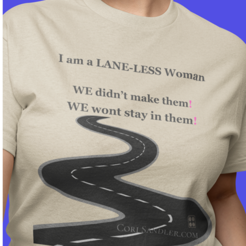 Empowering Tshirt - I am a LANE-LESS Woman - We didn't make them. We wont stay in them ... Cotton Unisex Softstyle T-Shirt Women Empowering Quote - Image 3