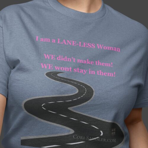 Empowering Tshirt - I am a LANE-LESS Woman - We didn't make them. We wont stay in them ... Cotton Unisex Softstyle T-Shirt Women Empowering Quote - Image 2